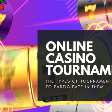 A Guide to the Different Types of Online Casino Tournaments and How to Participate in Them